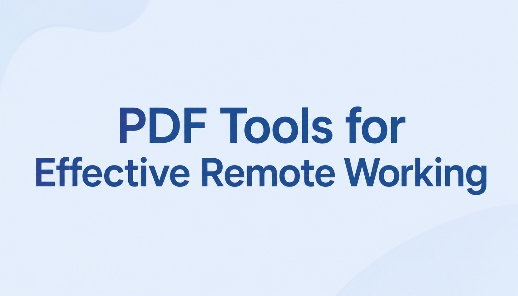 PDF Tools for Effective Remote Working 