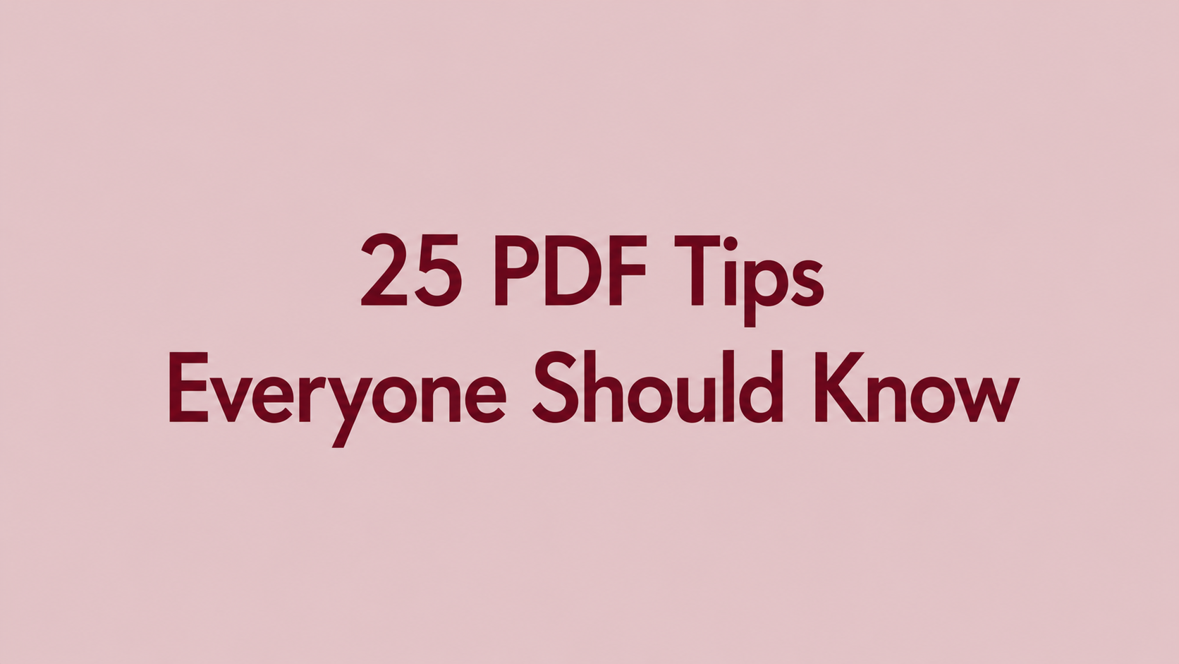 25 PDF Tips Everyone Should Know 